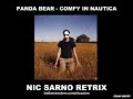 Panda Bear - Comfy in Nautica (Nic Sarno Retrix) Mp3 Song