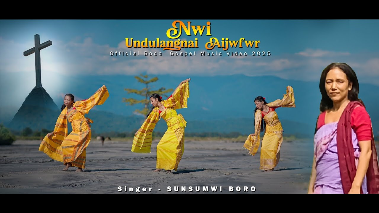 Nwi Undulangnai Aijwfwr a Bodo Gospel Video 