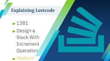 Explaining Leetcode - #1381 Design a Stack With Increment Operation (Medium)
