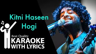 Kitni Haseen Hogi (Arijit Singh) - Karaoke With Lyrics || HIT || Mithoon || Latest Bollywood Karaoke