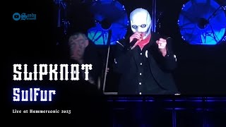 SLIPKNOT - Sulfur (Live at Hammersonic 2023) [HD]