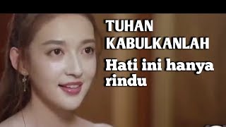 Tuhan Kabulkanlah Hati Ini Hanya Rindu