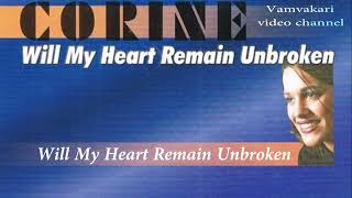 Corine - Will My Heart Remain Unbroken