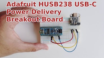USB-C Power Delivery Sink over I2C with Adafruit HUSB238 Breakout Board and Arduino Nano