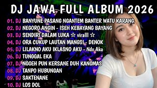 DJ JAWA TERBARU 2026-🎵DJ BANYUNE PASANG NGANTEM BANTER WATU KARANG 🎵DJ NEGORO ANGIN FULL ALBUM