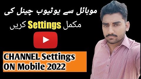 Youtube channel settings from mobile in 2022 | Customize your channel on Android | Shafqat Nazir