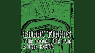 Video thumbnail of "The Good, the Bad & the Queen - Green Fields"