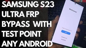 Samsung S23 Ultra FRP Bypass With Test Point Any Android & Seucrity | samsung s23 ultra frp bypass