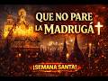 Que No Pare la Madrugá 🙏 | Música de Fe, Pasión y Calle