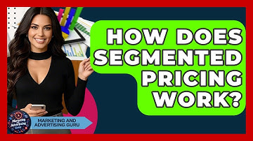 How Does Segmented Pricing Work? - Marketing and Advertising Guru