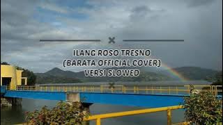 Ilang Roso Tresno (Barata Official Cover) Versi Slowed