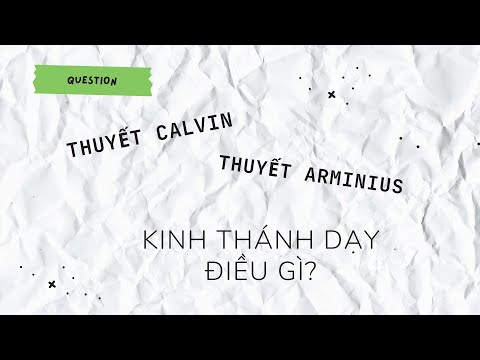 Video: Những người theo thuyết Calvin tin gì về sự cứu rỗi?