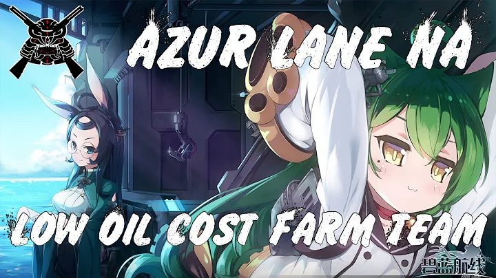 Azur Lane [EN] - Low Oil Cost Farm Fleet Guide