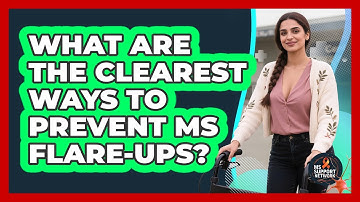 What Are The Clearest Ways To Prevent MS Flare-ups? - MS Support Network
