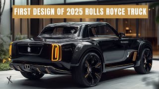 Revolutionary Truck Design🔥 2025 Rolls Royce Truck - Finally Come