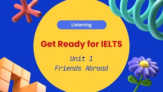 Unit 1 | Friends Abroad | Pre-Intermediate | A2 | Get Ready for IELTS Listening | All English 4U