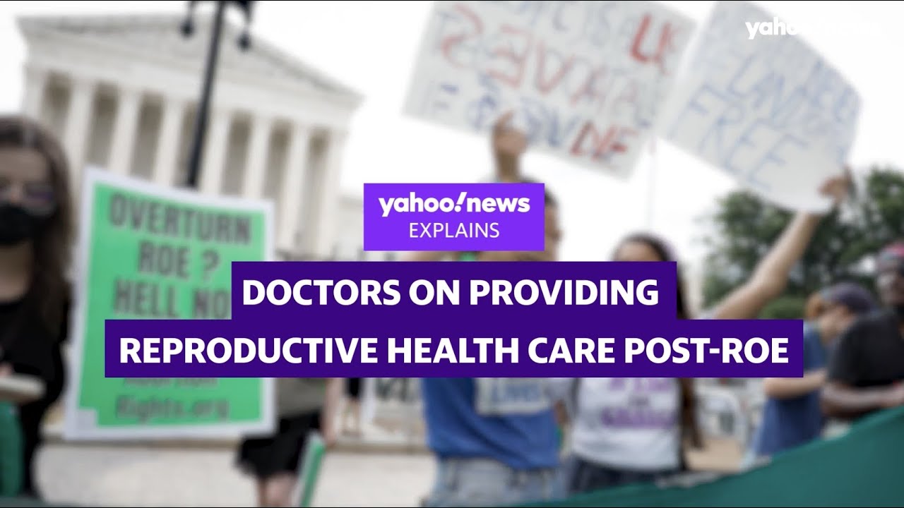 Doctors on providing reproductive health care in post Roe America