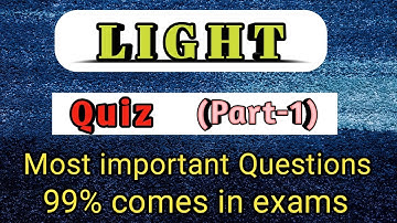 Part-1 | Light | Class- 8th | Science Quiz | MCQs with Answers | CBSE