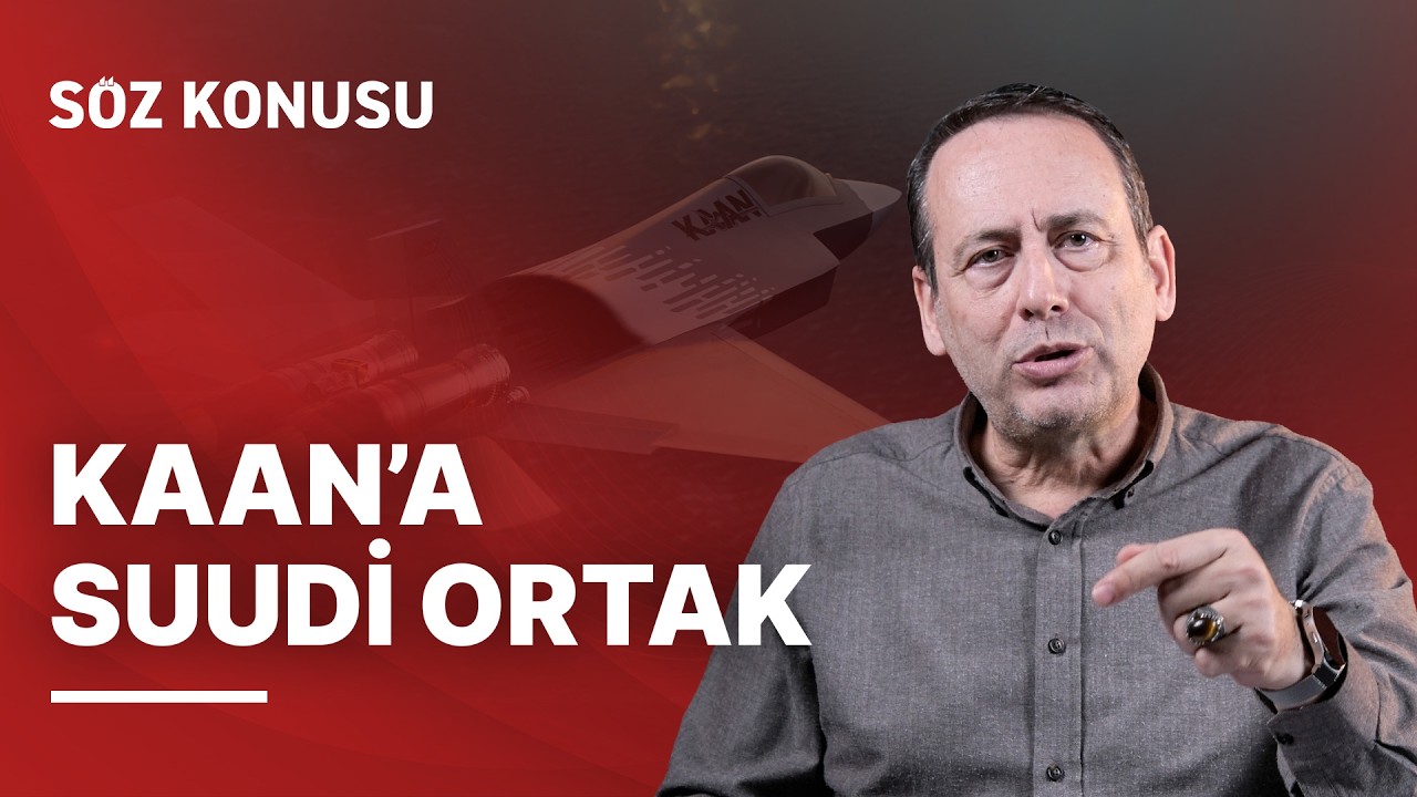Suudi Arabistan KAAN Projesine Neden Girmek İstiyor? | Yusuf Alabarda ile Söz Konusu | 73
