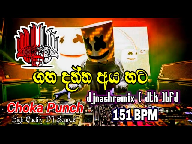 151 BPM Gaha Danna Aya Hata Choka Punch DJNasHReMix( DTK )BFD2023 DJ New Remix-DJNonstop-SL Best DJz class=