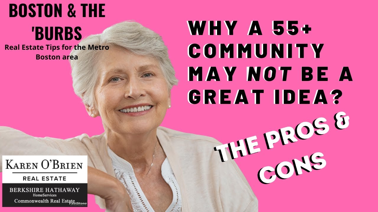 WHY A 55 PLUS COMMUNITY MAY NOT BE A GREAT IDEA -THE PROS AND CONS ...