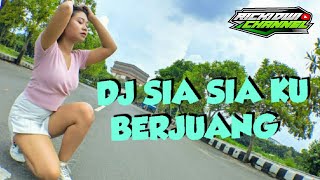 DJ VIRAL TIK TOK SIA SIA KU BERJUANG| SLOW BASS REMIX