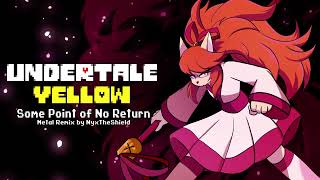 Undertale Yellow - Some Point of No Return [Metal Remix by NyxTheShield]