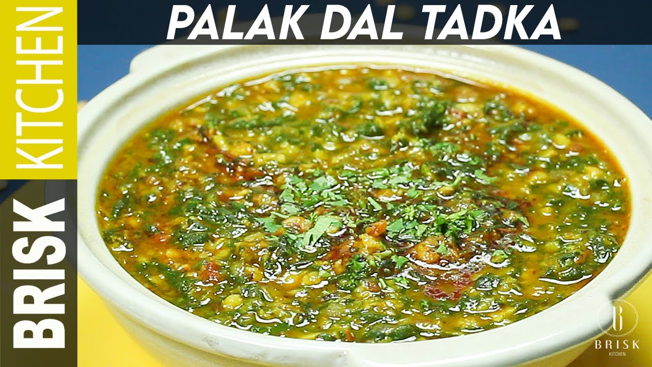 Palak Dal Tadka Recipe Brisk Kitchen YouTube