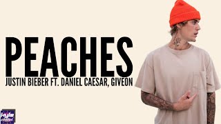 Justin Bieber - Peaches (Lyrics) ft. Daniel Caesar, Giveon