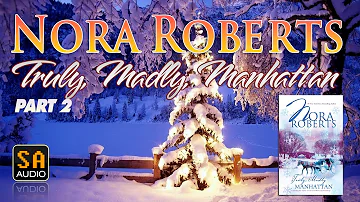Truly, Madly, Manhattan by Nora Roberts Audiobook Part 2 | Story Audio 2021.