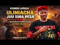 ULINIAcha JUU SINA PESA