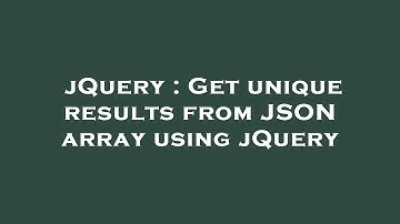jQuery : Get unique results from JSON array using jQuery