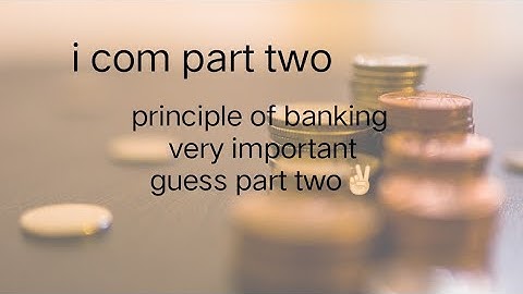 i com part two principle of banking guess part 2 english medium