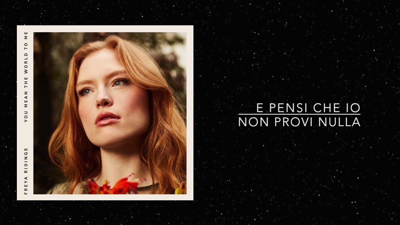 36 You Mean The World To Me FREYA RIDINGS traduzione Italiana 