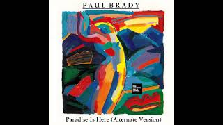 Watch Paul Brady Paradise Is Here alternate Version video