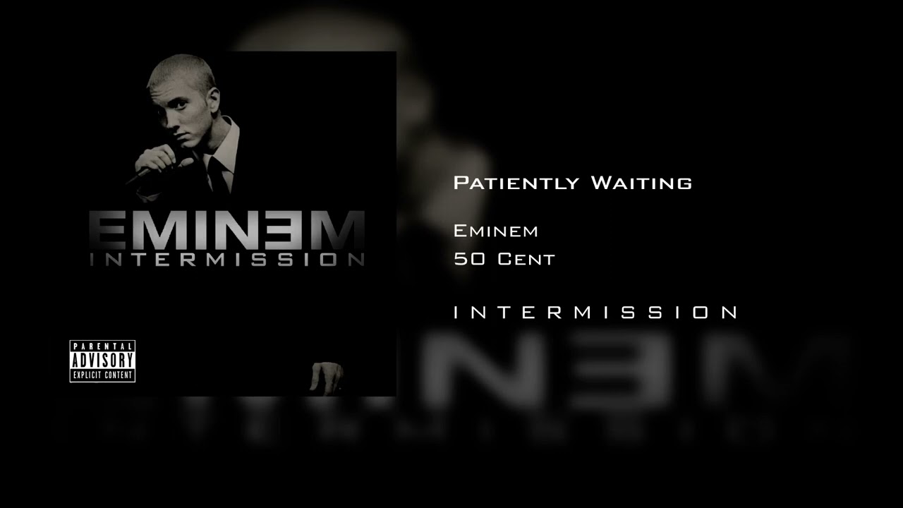 Eminem & 50 Cent - Patiently Waiting (Em's version/Shorter version)
