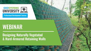 Designing Naturally Vegetated & Hard Armored Retaining Walls With Geocells