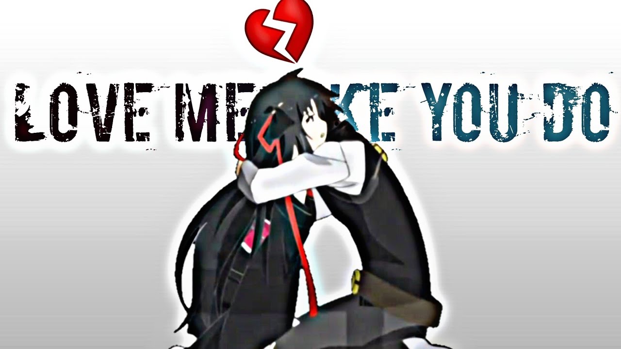 Unbreakable Machine Doll [AMV ] - Love me like you do