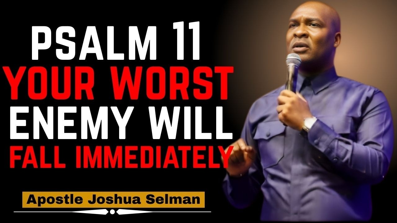 PSALM 11 EXPOSED Destroy Every Enemy Curse Before This Night Ends | Joshua Selman