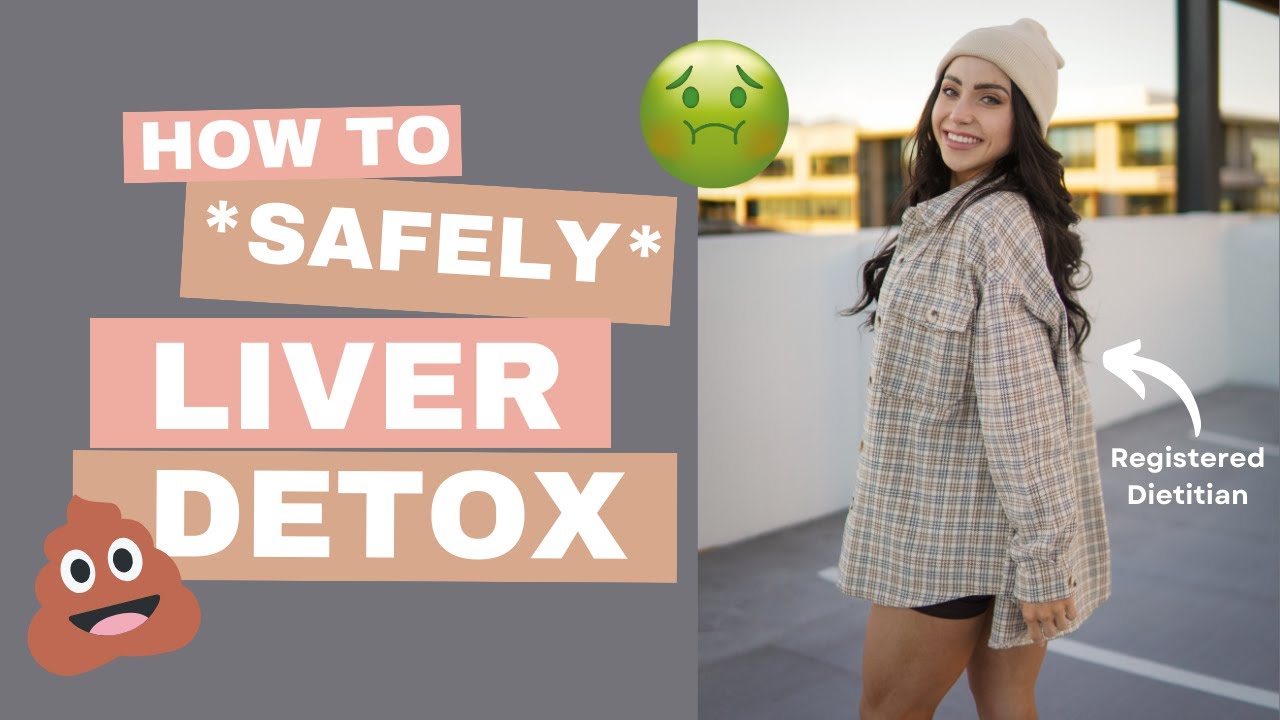 How to Liver Detox (safely & effectively) with a Registered Dietitian