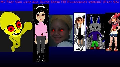 My First Own Jake And Glyris Error (72 Punishments Version) [Part 9A]