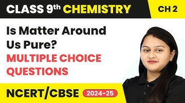 Is Matter Around Us Pure - Multiple Choice Questions | Class 9 Chemistry Chapter 2 | CBSE 2025-26