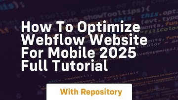 How to optimize webflow website for mobile 2025 full tutorial