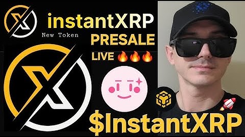 $InstantXRP - InstantXRP TOKEN PRESALE CRYPTO COIN HOW TO BUY IDO PINKSALE FINANCE BNB BSC NEW XRP