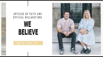 Come Follow Me The Articles of Faith and  Official Declarations 1 & 2  (Dec 8-14) Don