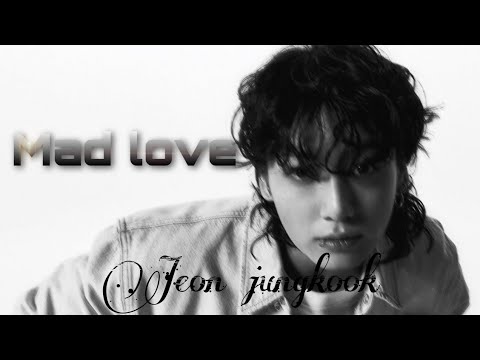 Jeon jungkook [ Mad love Fmv ]😉🔥