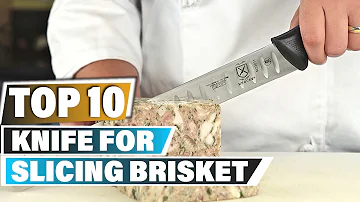 Best Knife for Slicing Briskets In 2023 - Top 10 Knife for Slicing Brisket Review