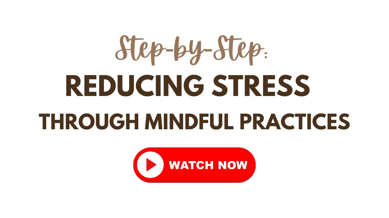 Step by Step Reducing Stress Through Mindful Practices - YouTube