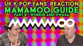 Introducing Mamamoo - Part 2 - Wheein and Hwasa - UK K-Pop Fans Reaction