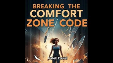 Breaking the Comfort Zone: How to Push Boundaries and Redefine Success - Caleb David